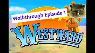 Westward Walkthrough Episode 1