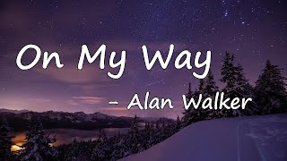 Alan Walker, Sabrina Carpenter & Farruko - On My Way Lyrics