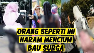 Naudzubillah.! Inilah 7 Golongan Manusia yang Haram Mencium Bau Harum SUrga