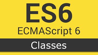 ECMAScript 6 / ES6 New Features - Tutorial 5 - Classes