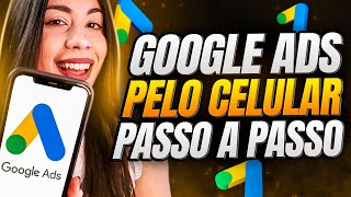 Como CRIAR Conta no Google Ads pelo Celular [Passo a Passo Atualizado]