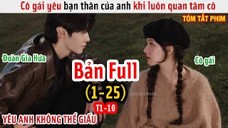 Review Phim: Vụng Trộm Không Thể Giấu | Bản Full 1-25 | Hidden Love Ep 1-10 | Janice Review