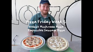 Week 3 Pizza Tutorial: Walnut Mushroom Pizza and Impossible Sausage Pizza