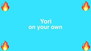 Yori - on your own