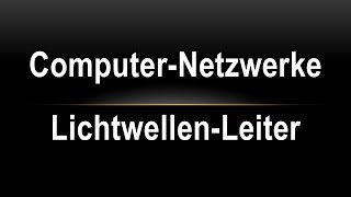 10 Netze - Lichtwellenleiter