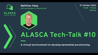 ALASCA Tech-Talk #10: A virtual environment to develop baremetal provisioning