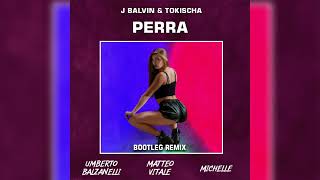 Balvin & Tokischa - Perra(Umberto Balzanelli, MatteoVitale , Michelle Bootleg Remix)