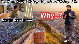 New Home Ke Work Ke Leye Jaipur Jana PDA Argent Me | Why…? | Bought New Home | Daily Vlog