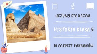 Historia klasa 5. W Egipcie faraonów. Uczymy się razem