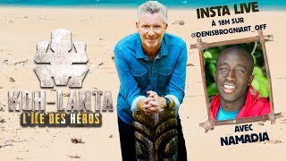 Denis Brogniart interview Namadia de koh lanta - Live Instagram