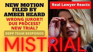 Amber Heard Moves for Mistrial - Depp Team Responds - Wrong Juror?!