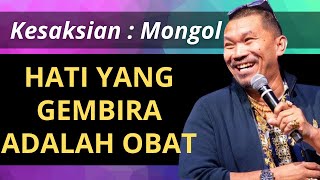 🔴 HATI YANG GEMBIRA ADALAH OBAT | Kesaksian MONGOL |Bethany Indonesia