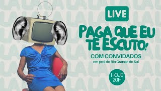 Live pelo Rio Grande do Sul - Paga Que eu Te Escuto