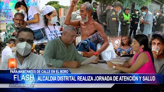 Alcaldia Distrital realiza jornada de atención y salud para habitantes de calle en El Boro