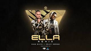 Crazy Design Ft King Silvio - Ella Remix (Audio oficial)