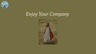 Enjoy Your Company  - best indie chill songs playlist