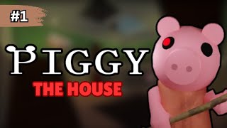 PIGGY Chapter 1 - THE HOUSE