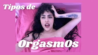 TIPOS DE 0RGASM0 FEMENINO | Cuál es el tuyo? |