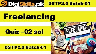 Freelancing Quiz 2 Digiskills 2.0 Batch-01 Solution | DSTP 2.0 Batch-01