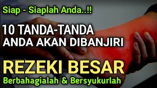 SIAP - SIAP !! Anda Akan Dibanjiri Rezeki Besar Jika Ada 10 Tanda-tanda Ini, Bersyukurlah!!