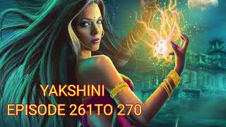 YAKSHINI EK DAYAN EP - 261 to 270 | STORIES FEEL & ENJOY | HORROR STORY | HINDI STORIES