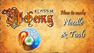 Alchemy Classic-How to make Needle & Tools Recipes Walkthrough