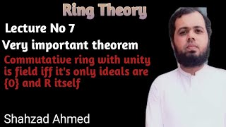 Commutative ring with unity is said to be Field iff it has only two ideal {0} and R by Shahzad Ahmed