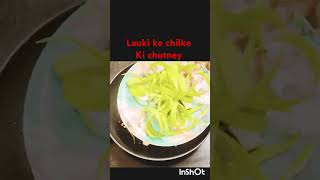 Lauki ke chilke ki chutney #love #newsong #song #music #bollywood #trending #kritika