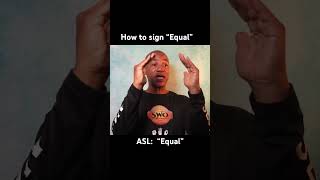 How to sign “Equal” in ASL