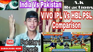 VIVO IPL Vs HBL PSL Comparison | India Vs Pakistan | Pakistani Reacts