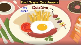 'Food Origins' Quiz Answers | Food Origins Quiz Quiz Diva | Do You Know These Food Origins?