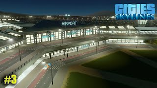 I BUILD A BIG INTERNATIONAL AIRPORT IN CITYSKYLINES #3