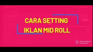 Terbaru !!! Cara Pasang Iklan Mid Roll 2022