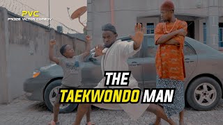 THE TAEKWONDO MAN (PRAIZE VICTOR COMEDY)