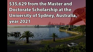 $35,629 from the Master and Doctorate Scholarship at the University of Sydney, Australia, year 2021