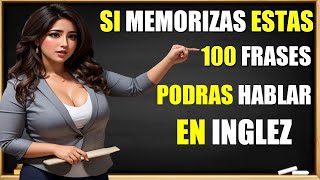 😱 +100 FRASES EN INGLÉS PARA EDUCAR TU OIDO👂 APRENDE INGLES FACIL - CUROS DE INGLES GATIS🔥