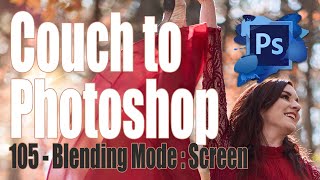 Couch to Photoshop: Episode 5 Blending Mode - Screen