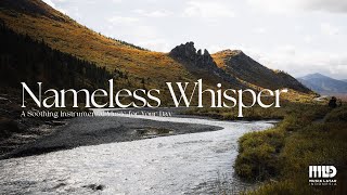 "Nameless Whisper", A Soothing Nature-Inspired Instrumental - Nameless Whisper