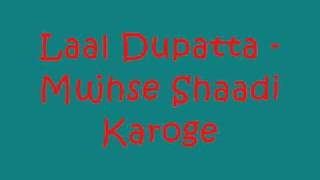 Laal Dupatta - Mujhse Shaadi Karoge