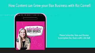 How Content can Grow your Box Business with Rai Cornell