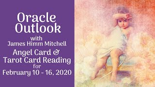 Oracle Outlook: Angel Card & Tarot Reading for February 10-16, 2020