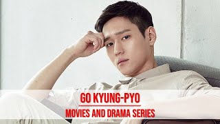 Go Kyung Pyo Filmography - Movies and Drama Series