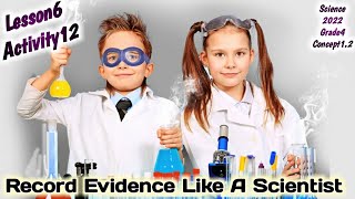 ساينس رابعه ابتدائي Science grade4 2022 Concept1.2 Less6 activity12 Record Evidence Like A scientist