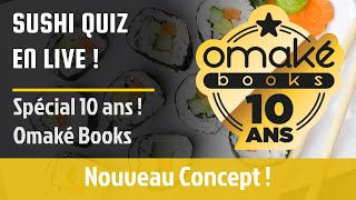 Sushi Quiz en live ! Spécial 10 ans Omaké Books !