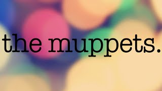 Too Much For: The Muppets (A Recap)