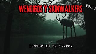 Aterradores encuentros con WENDIGOS Y SKINALWAKERS/ Historias de Terror