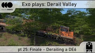 Derail Valley | pt 25 | Finale - Derailing a DE6