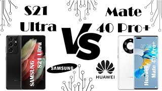 Samsung galaxy S21 Ultra Vs Huawei Mate 40 pro+