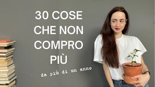 30 Cose che ho SMESSO di COMPRARE | Minimalismo e Sostenibilità | Crescita Personale