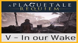 A Plague Tale - Requiem Part 5 ( WALKTHROUGH - 4K - 60FPS - PC ULTRA - No Commentary ) #gamer